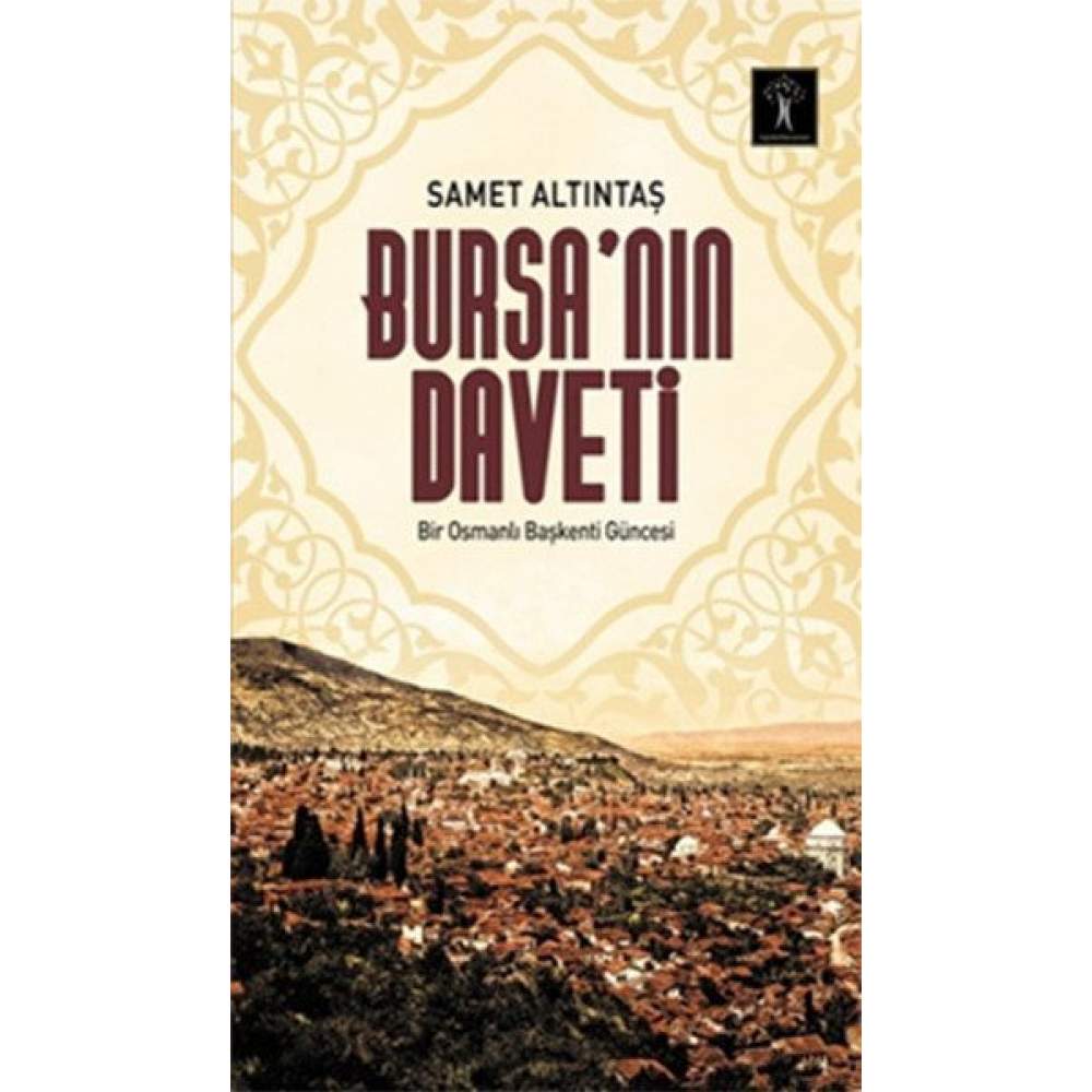 Bursa’nın Daveti  Bir Osmanlı Başkenti Güncesi  (4022)