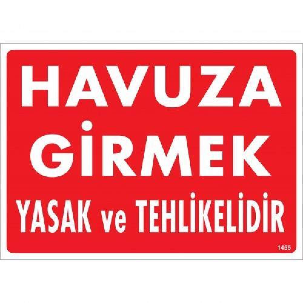 Havuza Girmek Tehlikeli ve Yasaktır Uyarı Levhası 25x35 KOD:1455