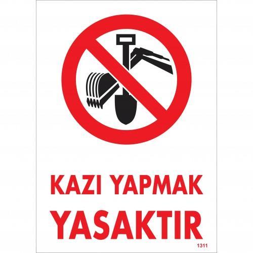 Kazı Yapmak Yasaktır Uyarı Levhası 25x35 KOD:1311 Kazı Yapmak Yasaktır Uyarı Levhası 25x35 KOD:1311
